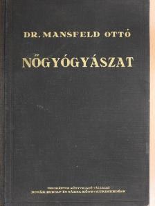Dr. Mansfeld Ottó - Nőgyógyászat [antikvár]