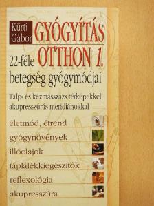Kürti Gábor - Gyógyítás otthon 1. [antikvár]