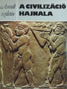 David Oates - A civilizáció hajnala [antikvár]