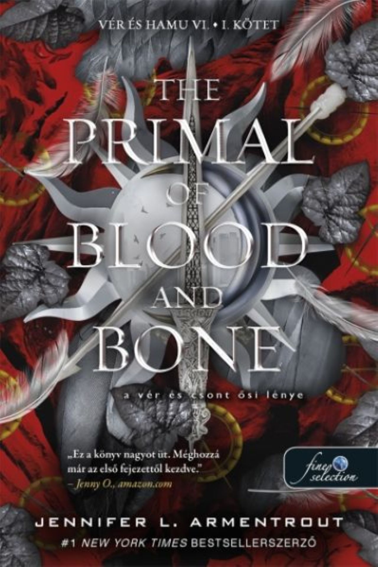 Jennifer L. Armentrout - The Primal of Blood and Bone - A Vér és Csont Ősi Lénye I-II. kötet (Vér és hamu 6.)