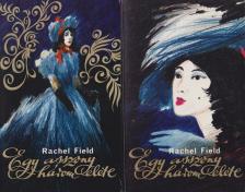 RACHEL FIELD - Egy asszony három élete I-II. [antikvár]