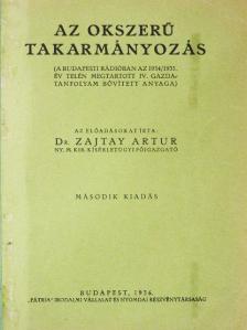 Dr. Zajtay Artur - Az okszerű takarmányozás [antikvár]
