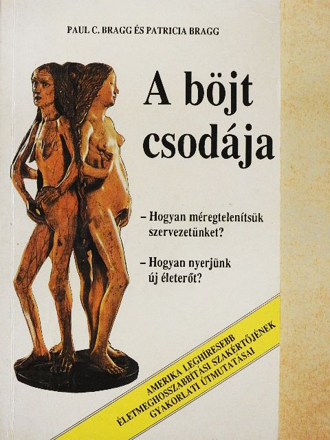 Patricia Bragg - A böjt csodája [antikvár]