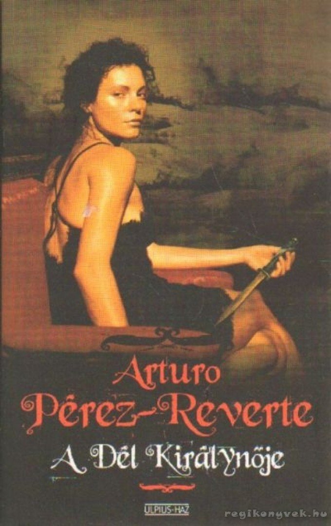 Arturo Pérez-Reverte - A Dél Királynője [antikvár]