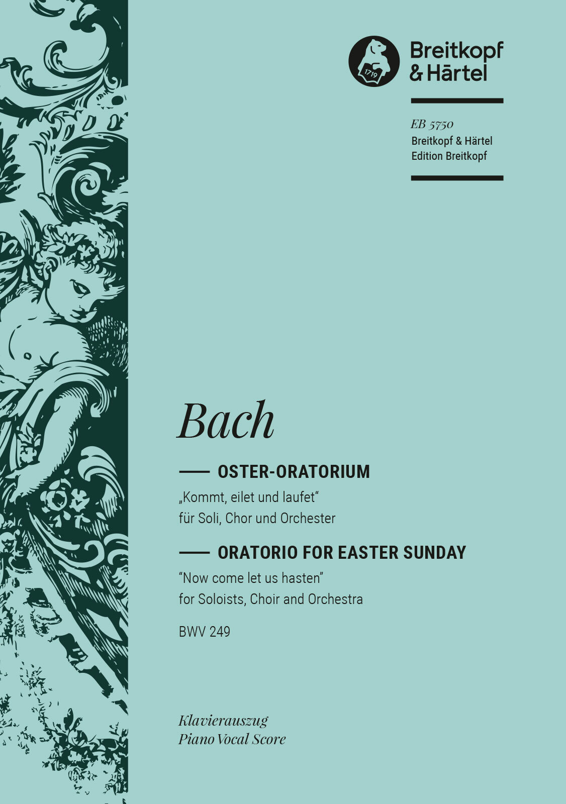 J. S. Bach - OSTER-ORATORIUM "KOMMT, EILET UND LAUFET" FÜR SOLI, CHOR UND ORCHESTER BWV249 KLAVIERAUSZUG(RAPHAEL)