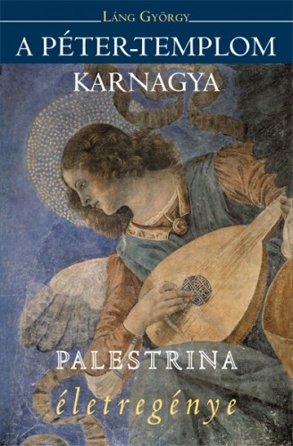 Láng György - A Péter-templom karnagya [eKönyv: epub, mobi]