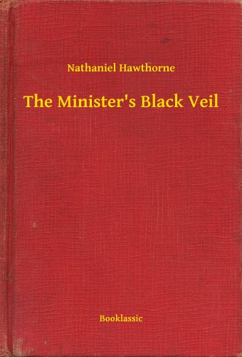 Nathaniel Hawthorne - The Minister's Black Veil [eKönyv: epub, mobi]