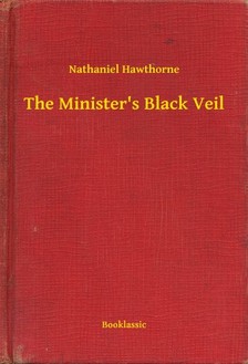 Nathaniel Hawthorne - The Minister's Black Veil [eKönyv: epub, mobi]