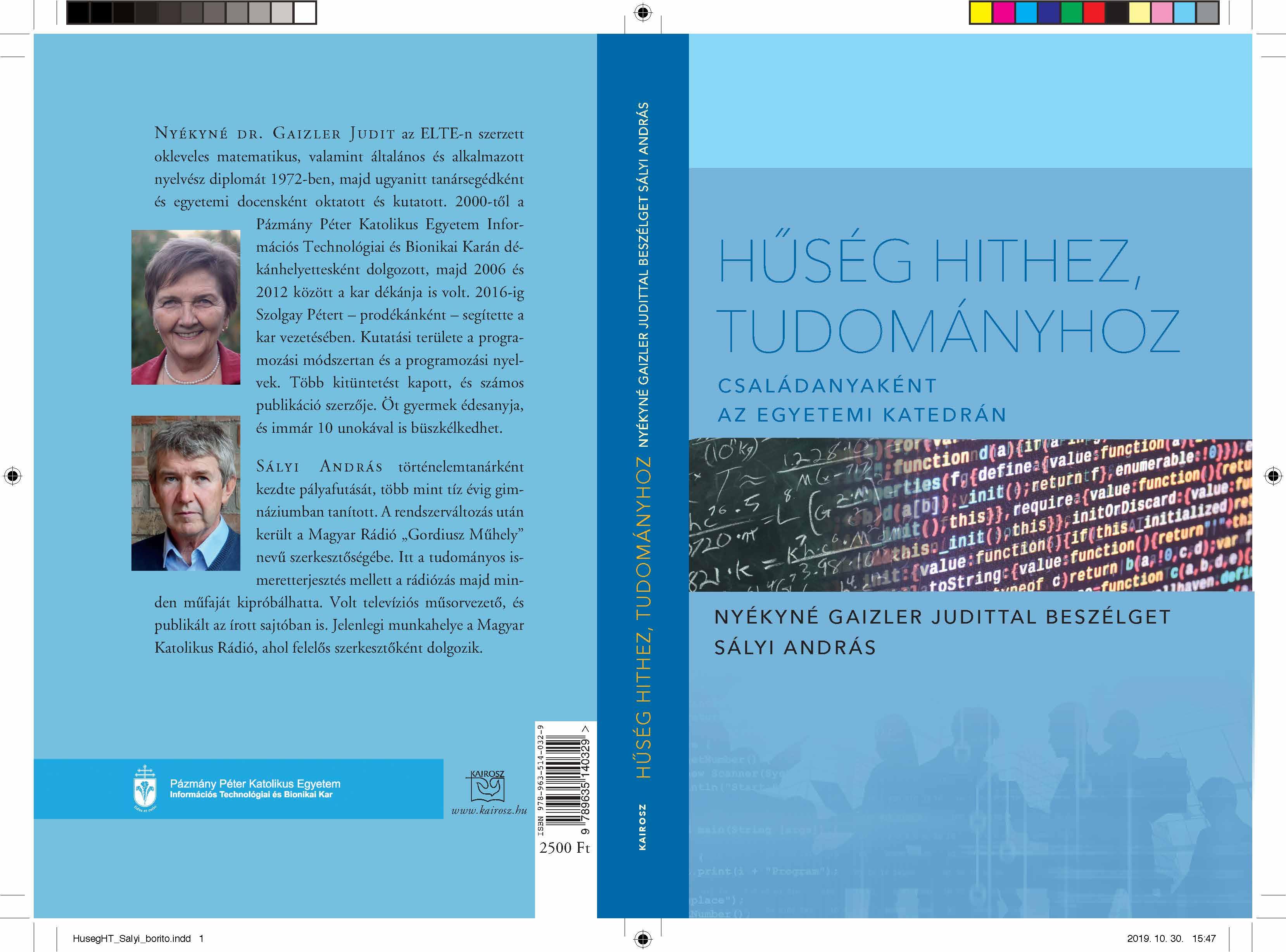 Sályi András - Hűség hithez, tudományhoz Családanyaként az egyetemi katedrán Nyékyné Gaizler Judittal beszélget Sályi András