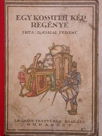 Ráskai Ferenc - Egy Kossuth kép regénye [antikvár]