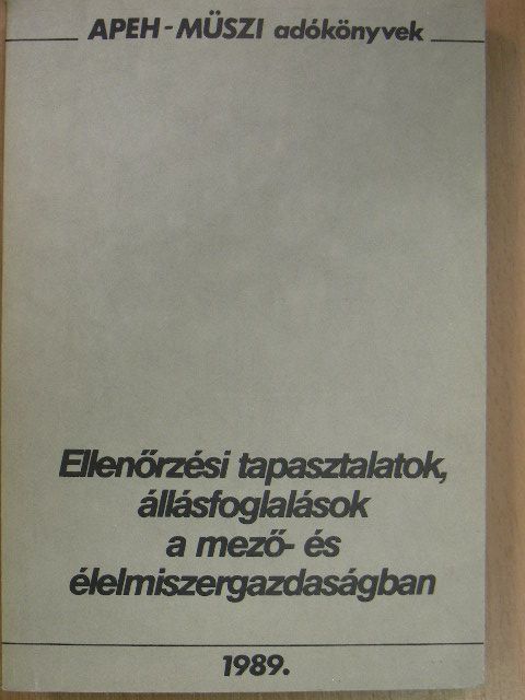 Dr. Kis Pálné - Ellenőrzési tapasztalatok, állásfoglalások a mező- és élelmiszergazdaságban [antikvár]