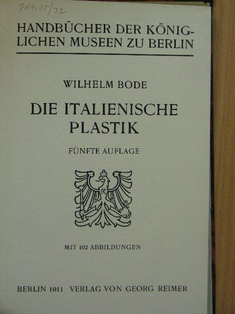 Wilhelm Bode - Die Italienische Plastik [antikvár]