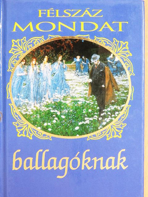 Esterházy Péter - Félszáz mondat ballagóknak [antikvár]