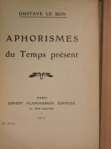 Gustave Le Bon - Aphorismes du Temps présent [antikvár]