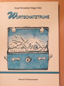 Knipf Erzsébet - Wortschatztruhe (dedikált példány) [antikvár]