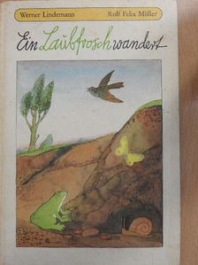 Werner Lindemann - Ein Laubfrosch wandert [antikvár]