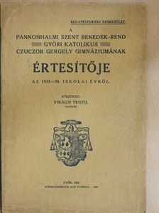 Dr. Lovas Elemér - A Pannonhalmi Szent Benedek-rend Győri Katolikus Czuczor Gergely Gimnáziumának Értesítője az 1933-34. iskolai évről [antikvár]