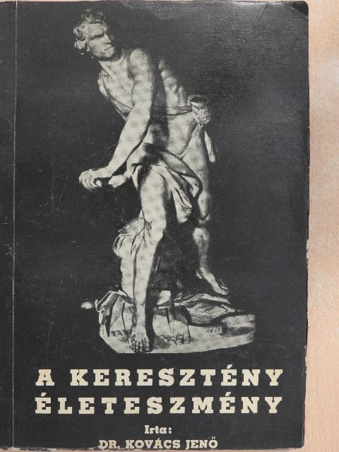 Dr. Kovács Jenő - A keresztény életeszmény [antikvár]