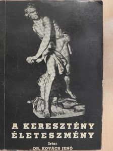 Dr. Kovács Jenő - A keresztény életeszmény [antikvár]