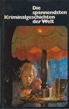 Margery Allingham, Cyril Hare, Patricia Highsmith, Henry Slesar, Dorothy L. Slayers, Michael Innes, Margaret Millar, Wade Miller, Julian Symons, Mary Roberts Rinehart - Die spannendsten Kriminalgeschichten der Welt [antikvár]
