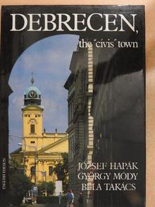Dr. Béla Takács - Debrecen, the "cívis" town 1693-1993 [antikvár]