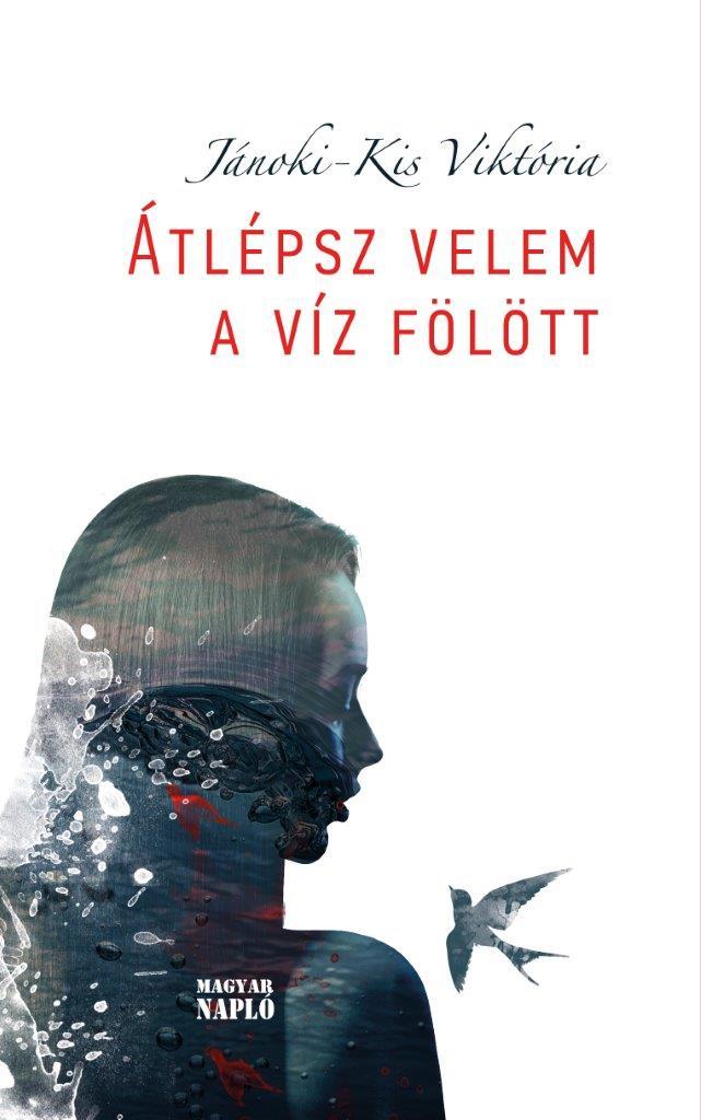 Jánoki-Kis Viktória - Átlépsz velem a víz fölött