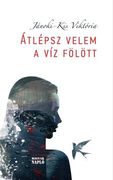 Jánoki-Kis Viktória - Átlépsz velem a víz fölött