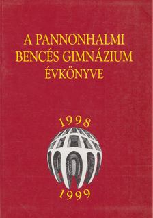 Borián Elréd - A Pannonhalmi Bencés Gimnázium évkönyve 1998-1999 [antikvár]