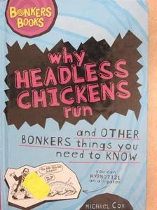 Michael Cox - Why Headless Chickens Run [antikvár]