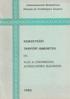 Pozsgai Gyula, Sallai István, Papp Endre - Nemzetközi tarifőri ismeretek III. [antikvár]