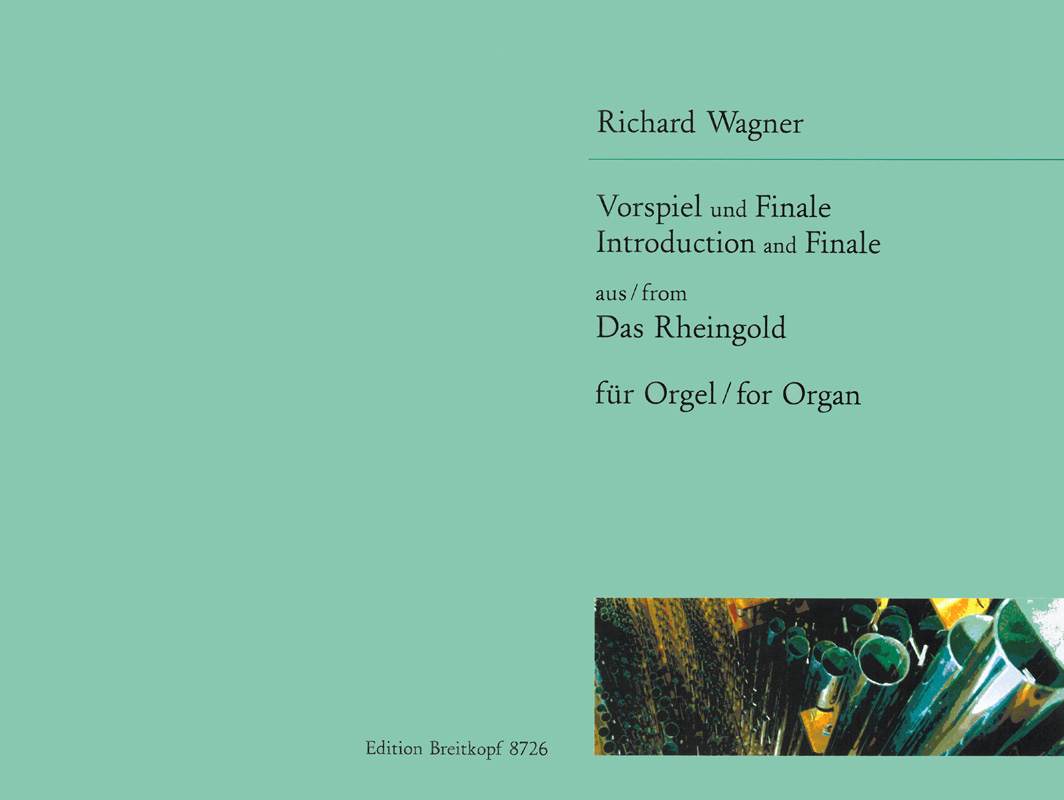 Wagner - VORSPIEL UND FINALE AUS DAS RHEINGOLD (WWV 86a) FÜR ORGEL (KLAUS UWE LUDWIG)