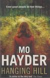 Mo Hayder - Hanging Hill [antikvár]