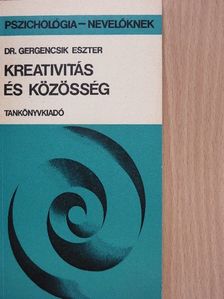 Dr. Gergencsik Eszter - Kreativitás és közösség [antikvár]