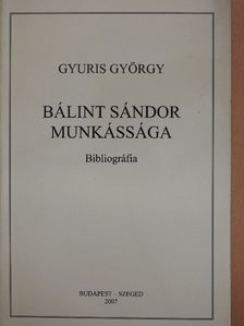 Gyuris György - Bálint Sándor munkássága [antikvár]