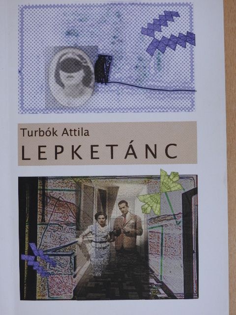 Turbók Attila - Lepketánc [antikvár]