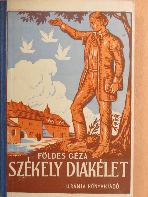 Földes Géza - Székely diákélet [antikvár]
