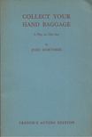 John Mortimer - Collect Your Hand Baggage: A Play in One Act [antikvár]