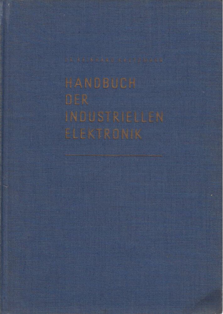 Dr. Reinhard Kretzmann - Handbuch der industriellen Elektronik [antikvár]