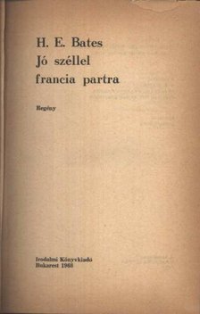 BATES, HERBERT ERNEST - Jó széllel francia partra [antikvár]