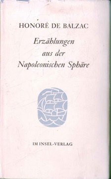 Honoré de Balzac - Erzählungen aus der Napoleonischen Sphäre [antikvár]