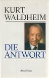 Waldheim, Kurt - Die Antwort [antikvár]