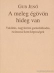 GUB JENŐ - A meleg égövön hideg van [antikvár]