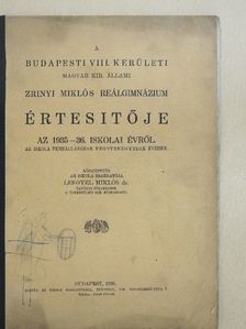 Dr. Lengyel Miklós - A Budapesti VIII. kerületi Magyar Kir. Állami Zrinyi Miklós Reálgimnázium Értesitője az 1935-36. iskolai évről [antikvár]