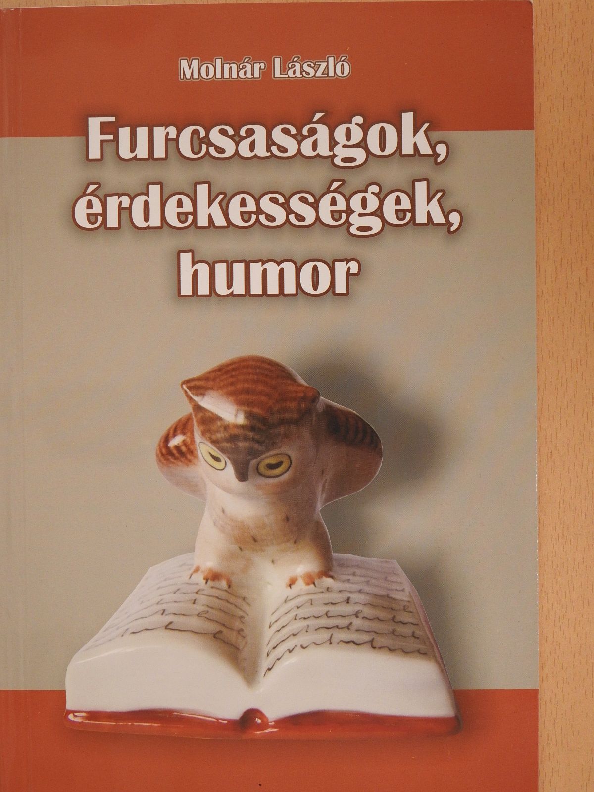 Molnár László - Furcsaságok, érdekességek, humor (dedikált példány) [antikvár]