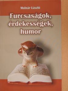 Molnár László - Furcsaságok, érdekességek, humor (dedikált példány) [antikvár]