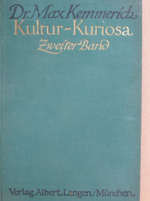 Dr. Max Kemmerich - Kultur-Kuriosa II. [antikvár]