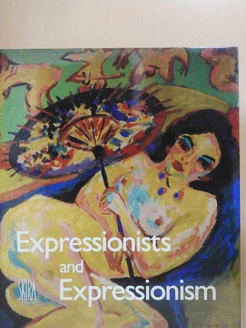 Wolf-Dieter Dube - Expressionists and Expressionism [antikvár]