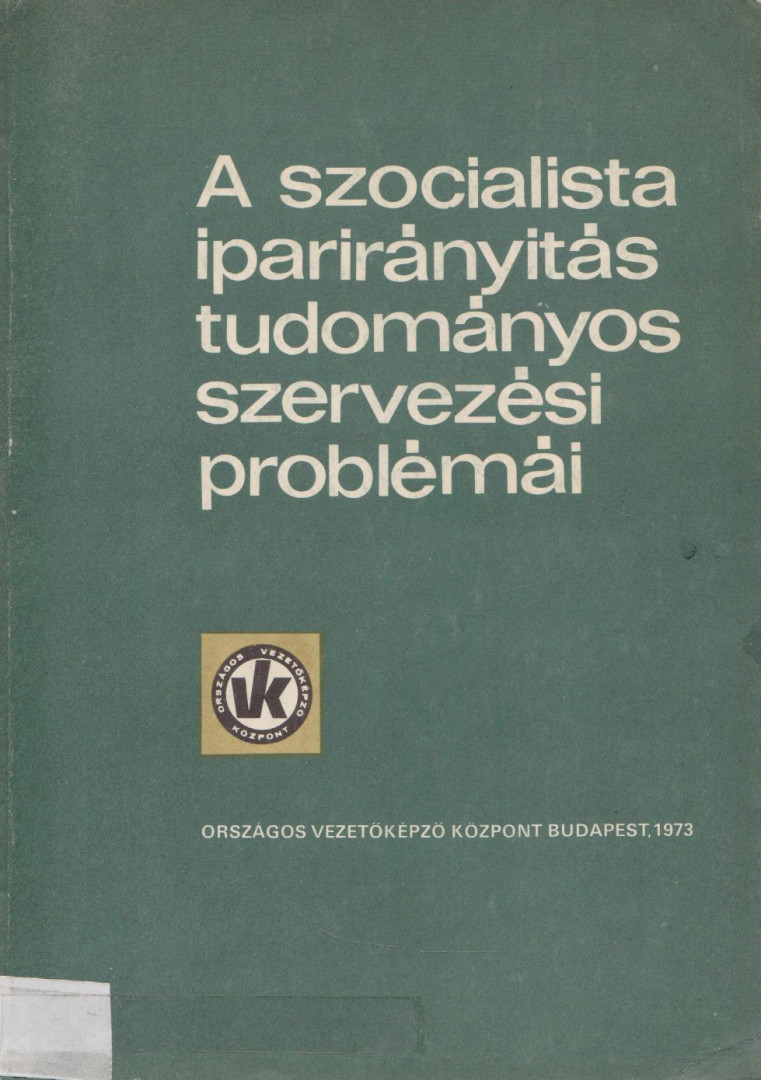 Dr. Rohánszky Mihály - A szocialista iparirányítás tudományos szervezési problémái II. [antikvár]