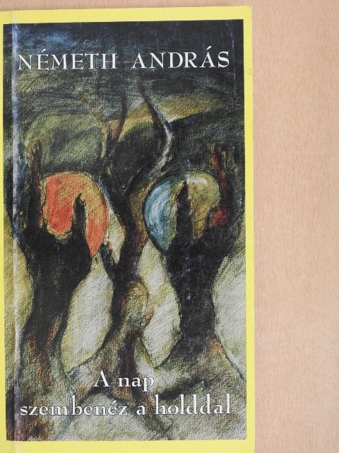 Dr. Németh András - A nap szembenéz a holddal [antikvár]