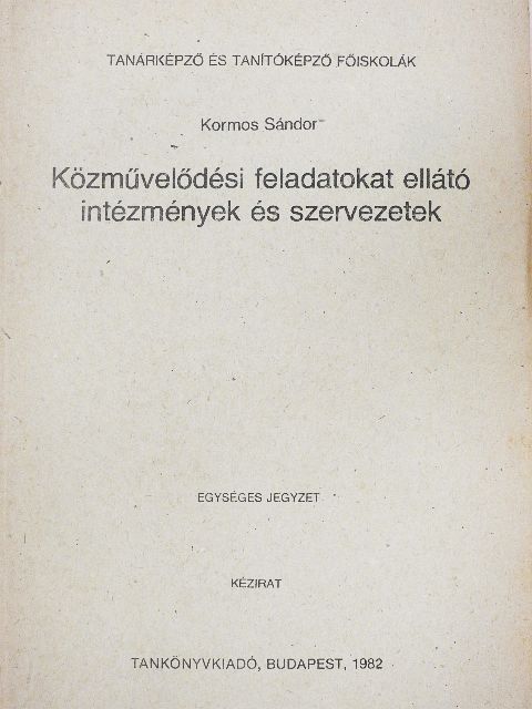 Kormos Sándor - Közművelődési feladatokat ellátó intézmények és szervezetek [antikvár]